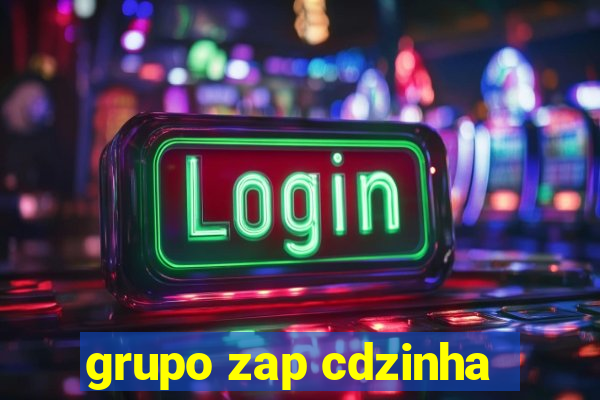 grupo zap cdzinha